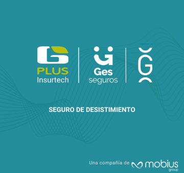 Nuevo Seguro de Desistimiento de GarantiPLUS Insurtech y Ges Seguros