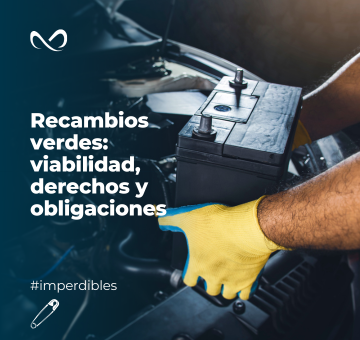 Recambios verdes: viabilidad, derechos y obligaciones