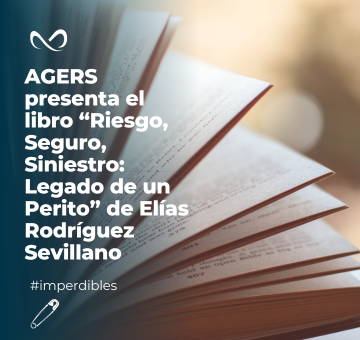 La experiencia como legado: AGERS presenta el libro “Riesgo, Seguro, Siniestro: Legado de un Perito” de Elías Rodríguez Sevillano
