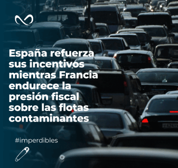 España refuerza sus incentivos mientras Francia endurece la presión fiscal sobre las flotas contaminantes